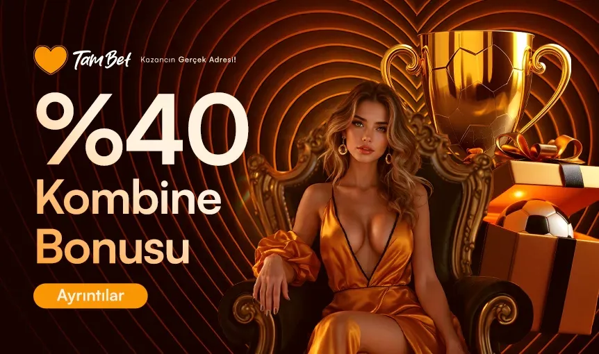 Ekstra %40 Kombine Bonusu